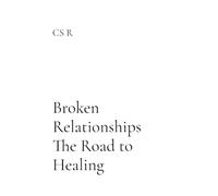 Broken Relationships The Road to Healing