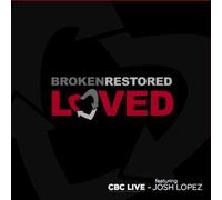 Broken Restored Loved - CBC Live