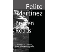 Broken Roads: A Memoir of Survival, Loss, and Starting Over