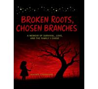 Broken Roots Chosen Branches