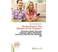 Broken Sword: The Shadow of the Templars: Adventure game, Personal computer game, PlayStation (console), Palm OS, Wii, Nintendo DS