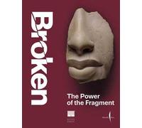 Broken. The power of fragments. Ediz. a colori