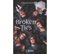 Broken Ties: A Broken Bonds POV