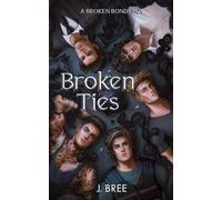 Broken Ties: A Broken Bonds POV: 7