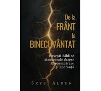 Broken to Blessed / De la Frânt la Binecuvântat: Timeless Biblical Stories of Redemption and Hope / Pove¿ti Biblice Atemporale despre R¿scump¿rare ¿i Speran¿¿