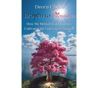 Broken to Blossom: How My Mental Health Journey Cultivated My God-Given Purpose