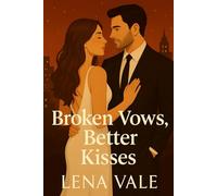 Broken Vows, Better Kisses: 3