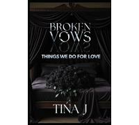Broken Vows: Things We Do For Love