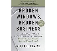 Michael Levine – Broken Windows, Broken Business – Teoria rivoluzionaria Broken Windows – Tascabile