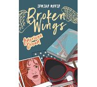 Broken Wings. American Dream