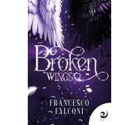 Libri Francesco Falconi - Broken Wings