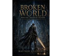 Broken World: Book 1: Bearer of The Mark