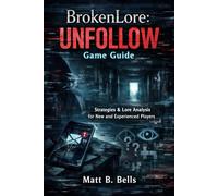 BrokenLore: UNFOLLOW Game Guide: Strategies & Lore Analysis for New and Experienced Players