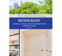 BROKER READY: Georgia’s Real Estate Broker Pre License Guide