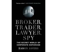 Broker, trader, lawyer, spy: the secret world of corporate espionage - Jav...
