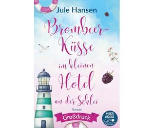 Brombeerküsse im kleinen Hotel an der Schlei: Großdruck-Ausgabe