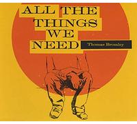 Bromley, Thomas - All the Things We Need