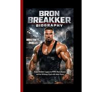 BRON BREAKKER BIOGRAPHY: From Steiner Legacy to WWE Powerhouse and the Defining Clash with Adam Pearce