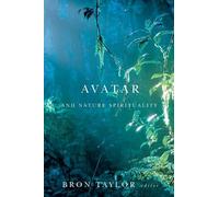 Bron Taylor Avatar and Nature Spirituality (Tascabile) Environmental Humanities