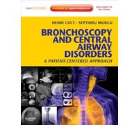 Bronchoscopy and Central Airway Disorders: A Patient-Centered Approach: A Patient-Centered Approach: Expert Consult Online and Print