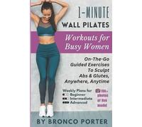 Bronco Porter 1-Minute Wall Pilates Workouts For Busy Women (Tascabile)