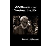 Bronislaw Malin Argonauts of the Western Pacific; an Account of Nati (Tascabile)