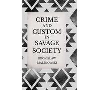 Bronislaw Malin Crime and Custom in Savage Society - An Anthr (Copertina rigida)
