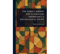 Bronislaw Malin The Family Among the Australian Aborigines, a (Copertina rigida)
