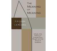 Bronislaw Malinowski C K Ogden Ivor a Richard The Meaning of Meanin (Tascabile)