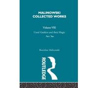 Bronislaw Malinowski Coral Gardens and Their Magic (Tascabile)