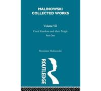 Bronislaw Malinowski Coral Gardens and Their Magic (Tascabile)