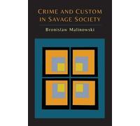 Bronislaw Malinowski Crime and Custom in Savage Society (Tascabile)