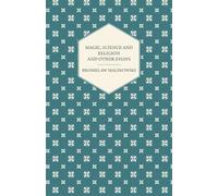 Bronislaw Malinowski Magic, Science and Religion and Other Essays (Tascabile)