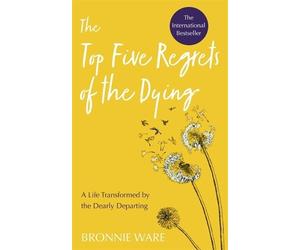 Bronnie Ware Top Five Regrets of the Dying (Tascabile)