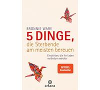 Bronnie Ware Wi 5 Dinge, die Sterbende am meisten bereuen: Ei (Copertina rigida)