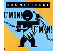 BRONSKI BEAT - c'mon! c'mon! +2