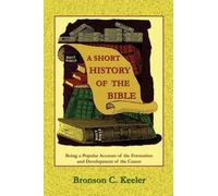 Bronson C. Keeler Paul Tice A Short History of the Bible (Tascabile)