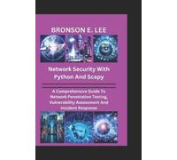 Bronson E Lee Network Security with Python and Scapy (Tascabile)
