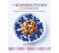 Bronte Aurell The ScandiKitchen Cookbook (Copertina rigida)
