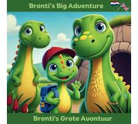 Bronti's Big Adventure: An English / Dutch story of a little dinosaur