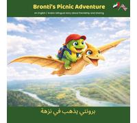 Bronti's Picnic Adventure: An English / Arabic bilingual story about friendship and sharing