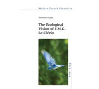 Bronwen Martin The Ecological Vision of J.M.G. Le Clézio (Tascabile)