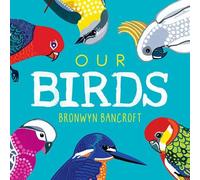Bronwyn Bancroft Our Birds (Libro di cartone)