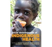 Bronwyn Carson Social Determinants of Indigenous Health (Tascabile)