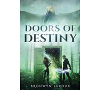 Bronwyn LeRoux Doors of Destiny (Tascabile) Destiny