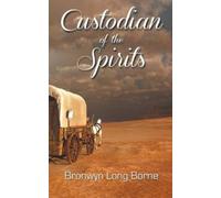 Bronwyn Long Borne Custodian of the Spirits (Tascabile)