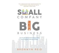 Bronwyn Reid Small Company Big Business (Tascabile)