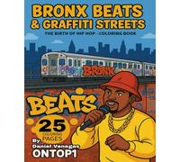 BRONX BEATS & GRAFFITI STREETS: The Birth of Hip Hop - Coloring Book