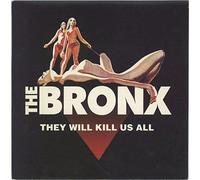 Bronx, the - They Will Kill Us All