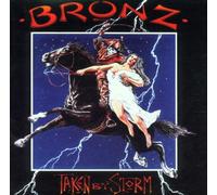 Bronz - Taken By Storm